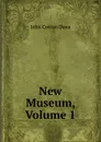 New Museum, Volume 1 - John Cotton Dana