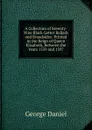 A Collection of Seventy-Nine Black-Letter Ballads and Broadsides: Printed in the Reign of Queen Elisabeth, Between the Years 1559 and 1597 - George Daniel