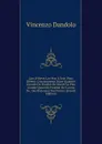 L.art D.elever Les Vers A Soie: Pour Obtenir Constamment D.une Quantite Donnee De Feuilles De Murier La Plus Grande Quantite Possible De Cocons De . Des Richesses Des Particu (French Edition) - Vincenzo Dandolo