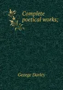 Complete poetical works; - George Darley