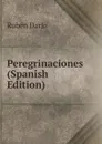 Peregrinaciones (Spanish Edition) - Rubén Darío