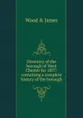 Directory of the borough of West Chester for 1857: containing a complete history of the borough - Wood & James