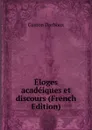 Eloges acadeiques et discours (French Edition) - Gaston Darboux