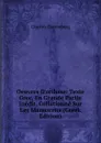 Oeuvres D.oribase: Texte Grec, En Grande Partie Inedit, Collationne Sur Les Manuscrits (Greek Edition) - Charles Daremberg