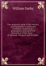 The emigrant.s guide to the western and southwestern states and territories: comprising a geographical and statistical description of the states ; . of Alabama, Missouri, and Michigan - William Darby
