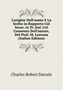 L.origine Dell.uomo E La Scelta in Rapporto Col Sesso. Ia Tr. Ital. Col Consenso Dell.autore, Del Prof. M. Lessona (Italian Edition) - Charles Robert Darwin