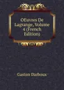 OEuvres De Lagrange, Volume 4 (French Edition) - Gaston Darboux
