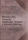 Histoire Des Sciences Medicales, Volume 2 (French Edition) - Charles Victor Daremberg