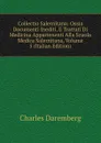 Collectio Salernitana: Ossia Documenti Inediti, E Trattati Di Medicina Appartenenti Alla Scuola Medica Salernitana, Volume 5 (Italian Edition) - Charles Daremberg