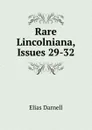 Rare Lincolniana, Issues 29-32 - Elias Darnell