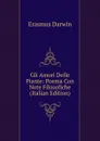Gli Amori Delle Piante: Poema Con Note Filosofiche (Italian Edition) - Erasmus Darwin