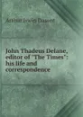 John Thadeus Delane, editor of 