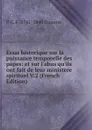 Essai historique sur la puissance temporelle des papes: et sur l.abus qu.ils ont fait de leur ministere spirituel V.2 (French Edition) - P C. F. 1761-1840 Daunou