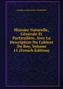 Histoire Naturelle, Generale Et Particuliere, Avec La Description Du Cabinet Du Roy, Volume 15 (French Edition) - Georges Louis Leclerc de Buffon