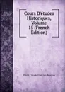 Cours D.etudes Historiques, Volume 15 (French Edition) - Pierre Claude François Daunou