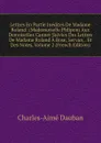 Lettres En Partie Inedites De Madame Roland: (Mademoiselle Phlipon) Aux Demoiselles Cannet Suivies Des Lettres De Madame Roland A Bose, Servan, . Et Des Notes, Volume 2 (French Edition) - Charles-Aimé Dauban
