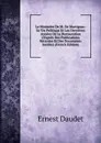 Le Ministere De M. De Martignac: Sa Vie Politique Et Les Dernieres Annees De La Restauration (D.apres Des Publications Recentes Et Des Documents Inedits) (French Edition) - Ernest Daudet