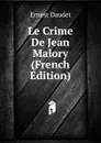 Le Crime De Jean Malory (French Edition) - Ernest Daudet
