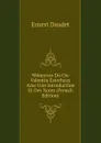 Memories Du Cte Valentin Esterhazy Avec Une Introduction Et Des Notes (French Edition) - Ernest Daudet