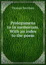Prolegomena to In memoriam. With an index to the poem - Thomas Davidson