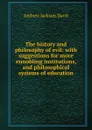 The history and philosophy of evil: with suggestions for more ennobling institutions, and philosophical systems of education - Andrew Jackson Davis