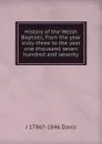 History of the Welsh Baptists, from the year sixty-three to the year one thousand seven hundred and seventy - J 1786?-1846 Davis