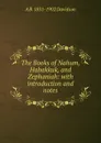 The Books of Nahum, Habakkuk, and Zephaniah: with introduction and notes - A B. 1831-1902 Davidson