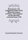 Renascence: the sculptured tombs of the fifteenth century in Rome, with chapters on the previous centuries from 1100 - Gerald Stanley Davies