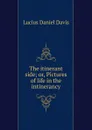 The itinerant side; or, Pictures of life in the intinerancy - Lucius Daniel Davis