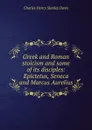 Greek and Roman stoicism and some of its disciples: Epictetus, Seneca and Marcus Aurelius - Charles Henry Stanley Davis