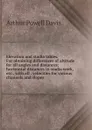 Elevation and stadia tables. For obtaining differences of altitude for all angles and distances; horizontal distances in stadia work, etc., with all . velocities for various channels and slopes - Arthur Powell Davis