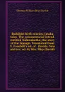 Buddhist birth-stories; Jataka tales. The commentarial introd. entitled Nidanakatha; the story of the lineage. Translated from V. Fausboll.s ed. of . Davids. New and rev. ed. by Mrs. Rhys Davids - Thomas William Rhys Davids