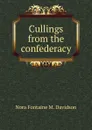 Cullings from the confederacy - Nora Fontaine M. Davidson