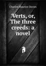 .Verts, or, The three creeds: a novel - Charles Maurice Davies