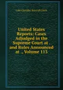United States Reports: Cases Adjudged in the Supreme Court at . and Rules Announced at ., Volume 113 - John Chandler Bancroft Davis