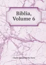 Biblia, Volume 6 - Charles Henry Stanley Davis