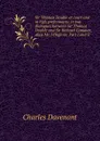 Sir Thomas Double at court and in high preferments: in two dialogues between Sir Thomas Double and Sir Richard Comover, alias Mr. Whiglove. Part I and II - Charles Davenant