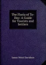 The Floria of To-Day: A Guide for Tourists and Settlers - James Wood Davidson