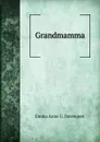 Grandmamma - Emma Anne G. Davenport