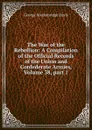 The War of the Rebellion: A Compilation of the Official Records of the Union and Confederate Armies, Volume 38,.part 1 - George Breckenridge Davis