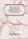 Flores Poetarum Britanicorum: Sef Blodeuog Waith Y Rydyddion Brutanaidd (Latin Edition) - John Davies