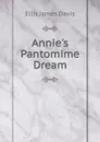 Annie.s Pantomime Dream - Ellis James Davis