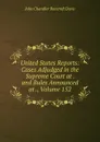 United States Reports: Cases Adjudged in the Supreme Court at . and Rules Announced at ., Volume 152 - John Chandler Bancroft Davis