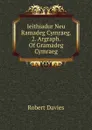 Ieithiadur Neu Ramadeg Cymraeg. 2. Argraph. Of Gramadeg Cymraeg. - Robert Davies