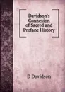 Davidson.s Connexion of Sacred and Profane History - D Davidson