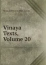 Vinaya Texts, Volume 20 - Thomas William Rhys Davids