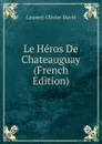 Le Heros De Chateauguay (French Edition) - Laurent-Olivier David