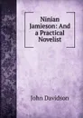 Ninian Jamieson: And a Practical Novelist - John Davidson
