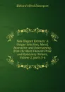 New Elegant Extracts: A Unique Selection, Moral, Instructive and Entertaining, from the Most Eminent Prose and Epistolary Writers, Volume 2,.parts 3-4 - Richard Alfred Davenport