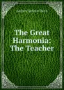 The Great Harmonia: The Teacher - Andrew Jackson Davis